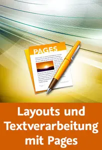  Layouts und Textverarbeitung mit Pages Texte aufbereiten und kreativ gestalten