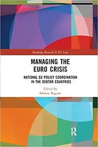 Managing the Euro Crisis: National EU policy coordination in the debtor countries