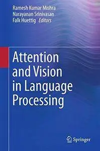 Attention and Vision in Language Processing (Repost)