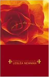 She Loves Me, She Loves Me Not: Romantic Fiction by Lesléa Newman