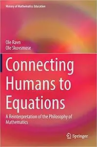 Connecting Humans to Equations: A Reinterpretation of the Philosophy of Mathematics