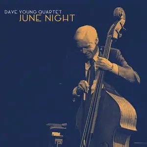 Dave Young Quartet - June Night (2023) [Official Digital Download 24/96]