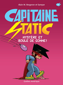 Capitaine Static - Tome 6 - Mystère et Boule de Gomme!