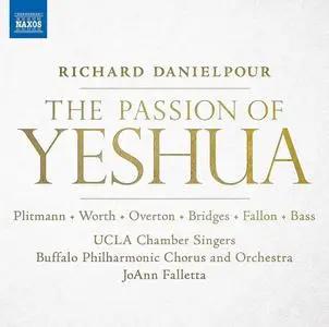 Buffalo Philharmonic Chorus, Buffalo Philharmonic Orchestra, JoAnn Falletta - Danielpour: The Passion of Yeshua (2020)