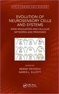 Evolution of Neurosensory Cells and Systems: Gene regulation and cellular networks and processes