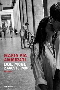Maria Pia Ammirati - Due mogli. 2 agosto 1980