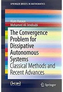 The Convergence Problem for Dissipative Autonomous Systems: Classical Methods and Recent Advances [Repost]