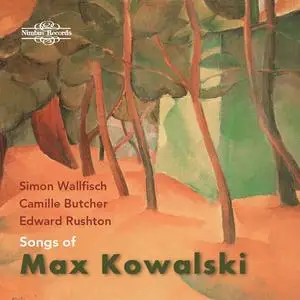 Simon Wallfisch, Camille Butcher & Edward Rushton - Songs of Max Kowalski (2023) [Official Digital Download 24/96]