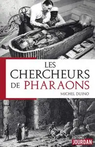 Les chercheurs de Pharaons - Michel Duino