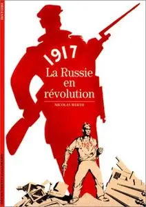 Decouverte Gallimard: 1917, LA Russie En Revolution