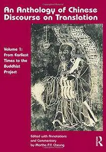 An Anthology of Chinese Discourse on Translation (Volume 1): From Earliest Times to the Buddhist Project (repost)