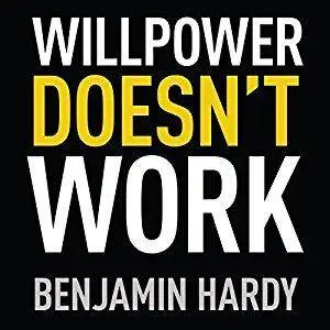 Willpower Doesn't Work: Discover the Hidden Keys to Succes [Audiobook]