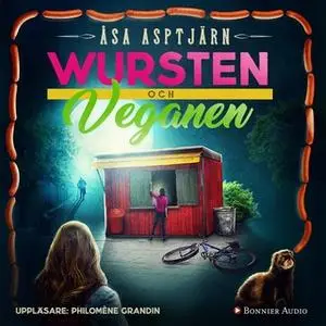 «Wursten och Veganen» by Åsa Asptjärn