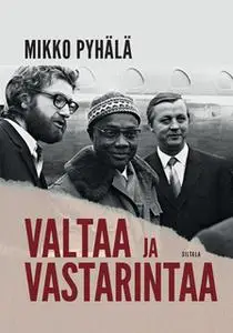 «Valtaa ja vastarintaa» by Mikko Pyhälä