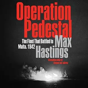 Operation Pedestal: The Fleet That Battled to Malta, 1942 [Audiobook]