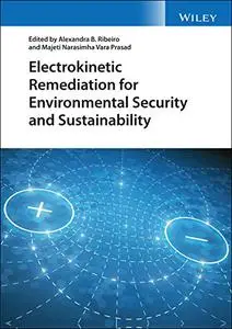 Electrokinetic Remediation for Environmental Security and Sustainability