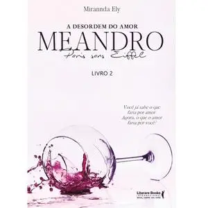 «A desordem do amor: MEANDRO paris sans eiffell – Livro 2» by Mirannda Ely