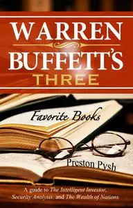 Warren Buffett's 3 Favorite Books: A guide to The Intelligent Investor, Security Analysis, and The Wealth of Nations