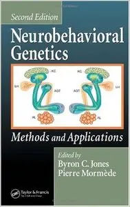 Neurobehavioral Genetics: Methods and Applications, Second Edition (repost)