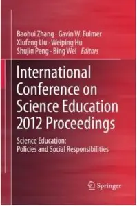 International Conference on Science Education 2012 Proceedings: Science Education: Policies and Social Responsibilities