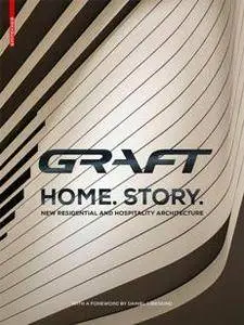 GRAFT - Home. Story. : New Residential and Hospitality Architecture