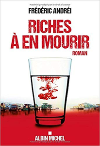 Riches à en mourir - Frédéric Andrei