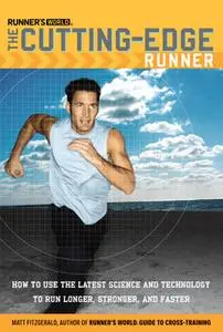 «Runner's World The Cutting-Edge Runner» by Matt Fitzgerald