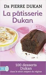 Pierre Dukan - La pâtisserie Dukan [Repost]