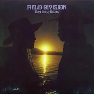 Field Division - Dark Matter Dreams (2018)