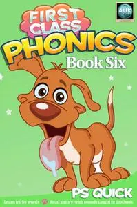 «First Class Phonics - Book 6» by P.S. Quick