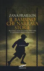 Zana Fraillon - Il bambino che narrava storie