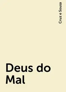 «Deus do Mal» by Cruz e Sousa