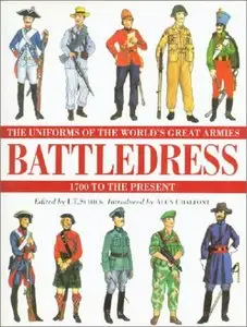 Battledress: The Uniforms of the World's Great Armies 1700 to the present (repost)