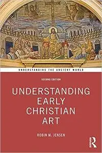 Understanding Early Christian Art  Ed 2