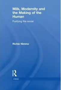 Milk, Modernity and the Making of the Human: Purifying the Social [Repost]