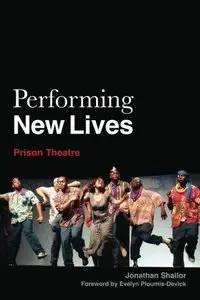 Performing New Lives: Prison Theatre (Repost)