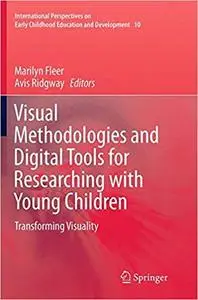 Visual Methodologies and Digital Tools for Researching with Young Children: Transforming Visuality (Repost)