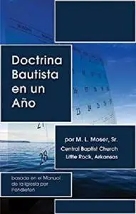 Baptist Doctrine in One Year - Doctrina Bautista en un Año (Spanish version) (Spanish Edition)