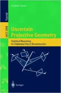 Uncertain Projective Geometry by Stephan Heuel