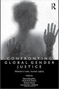 Confronting Global Gender Justice: Women's Lives, Human Rights (Repost)