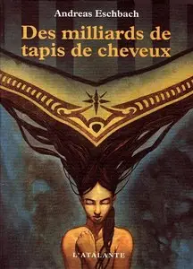 Des milliards de tapis de cheveux – Andreas Eschbach