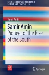 Samir Amin: Pioneer of the Rise of the South [Repost]