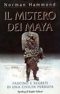 Norman Hammond - Il mistero dei Maya