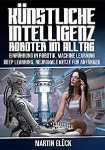 Künstliche Intelligenz: Roboter im Alltag