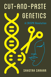 Cut-and-Paste Genetics : A CRISPR Revolution