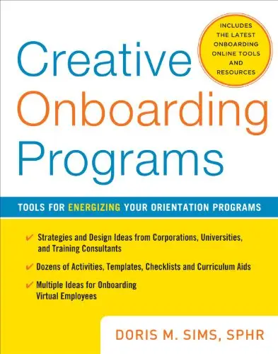 Creative Onboarding Programs: Tools for Energizing Your Orientation Program, 2 edition (repost)