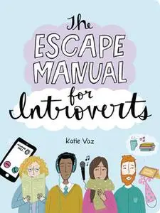 «The Escape Manual for Introverts» by Katie Vaz