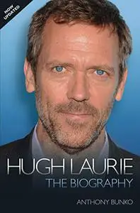 Hugh Laurie: The Biography