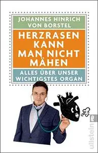 Herzrasen kann man nicht mähen: Alles über unser wichtigstes Organ