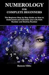 NUMEROLOGY FOR COMPLETE BEGINNERS